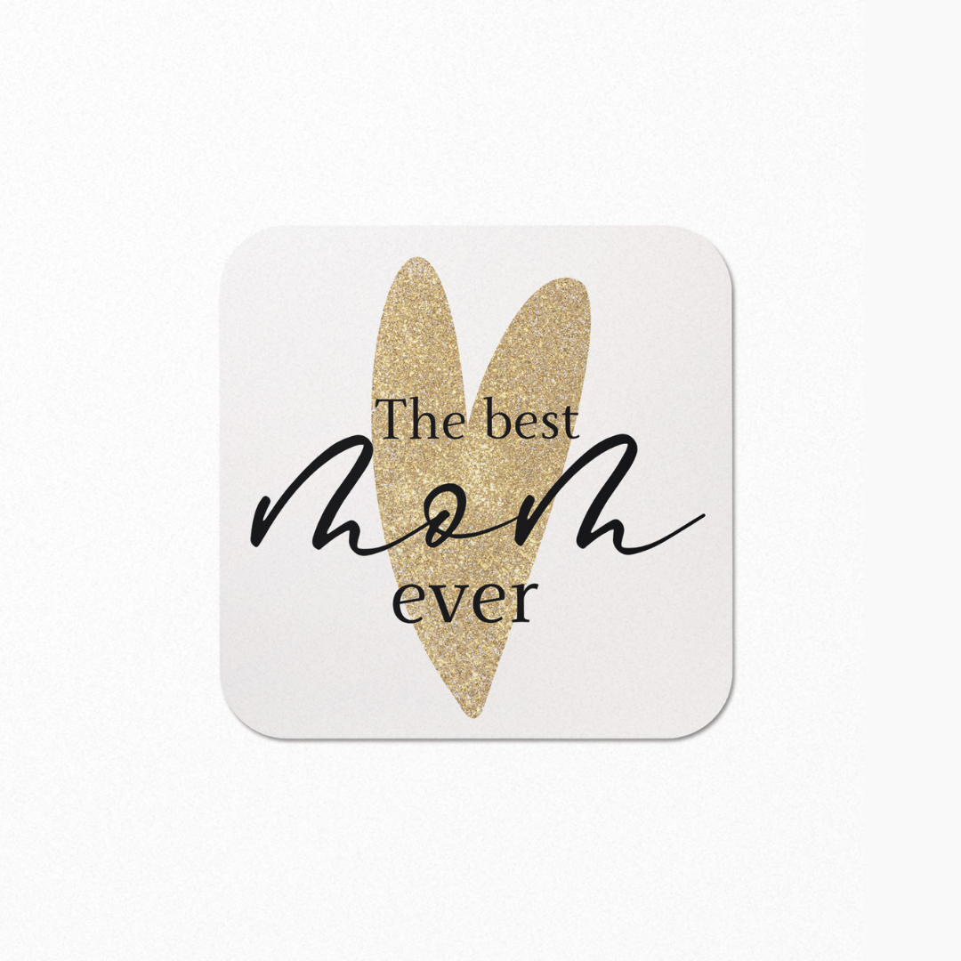 The Best Mom Ever Coaster